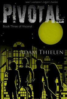 Pivotal (Visceral Book 3) Read online