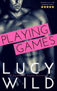 Playing Games: A Dominant Alpha Romance Read online