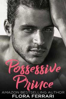 Possessive Prince: An Older Man Younger Woman Romance (A Man Who Knows What He Wants Book 66) Read online