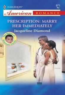 Prescription: Marry Her Immediately Read online