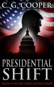 Presidential Shift: A Political Thriller (Corps Justice Book 4)