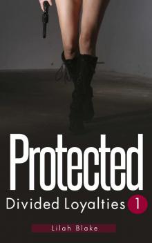 Protected (Divided Loyalties)