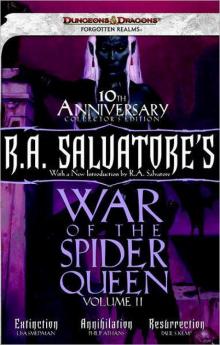 R. A. Salvatore's War of the Spider Queen: Extinction, Annihilation, Resurrection
