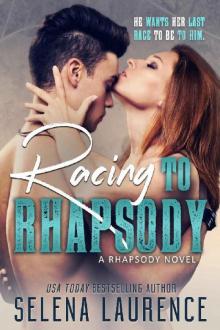 Racing to Rhapsody: A Rhapsody Novel Read online