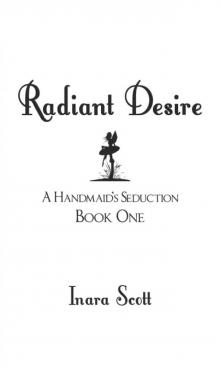 Radiant Desire (A Handmaids Seduction, #1) Read online