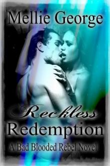 Reckless Redemption: A Bad Blooded Rebel Novel (Bad Blooded Rebel Series) Read online