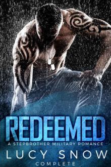 Redeemed Complete: A Military Stepbrother Romance Read online