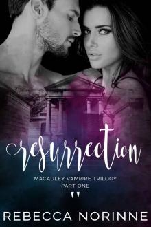 Resurrection: Part One of the Macauley Vampire Trilogy (A Paranormal Romance) Read online