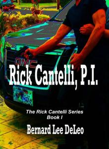 Rick Cantelli, P.I. (Rick Cantelli, P.I. Detectives Book 1) Read online