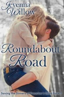 Roundabout Road (Saving the Sinners of Preacher's Bend Book 2) Read online