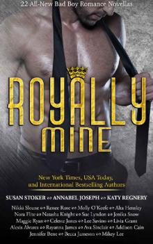 Royally Mine: 22 All-New Bad Boy Romance Novellas