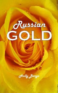 Russian Gold (Russian Love Book 2) Read online