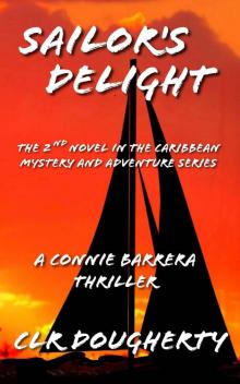 Sailor's Delight_A Connie Barrera Thriller_The 2nd Novel of the Caribbean Mystery and Adventure Series Read online