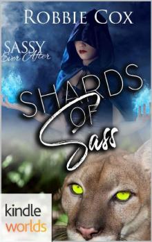 Sassy Ever After: Shards of Sass (Kindle Worlds Novella) (Sanctuary of Bull Creek Book 1) Read online