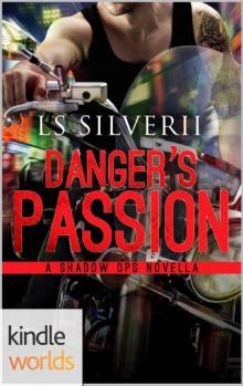 Shadow Ops: Danger's Passion (Kindle Worlds Novella) (A Shadow Ops Novella Book 3) Read online