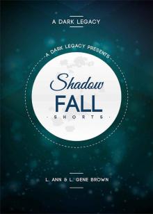 Shadowfall Shorts: A Dark Legacy 1.5 Read online
