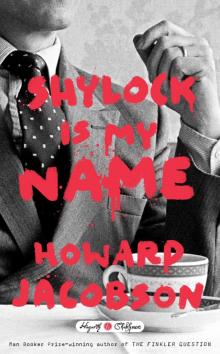 Shylock Is My Name Read online