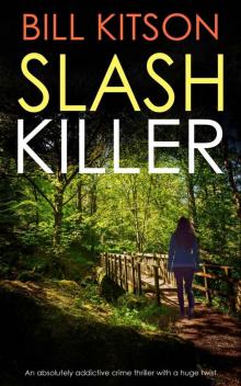 SLASH KILLER an absolutely addictive crime thriller with a huge twist (Detective Mike Nash Thriller Book 5) Read online