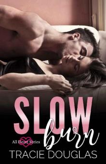 Slow Burn (All Heart Series) Read online