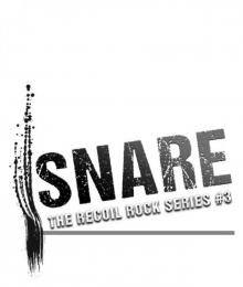 Snare (The Recoil Rock Series Book 3) Read online