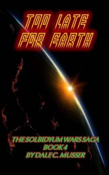 Solbidyum Wars Saga 4: Too Late for Earth