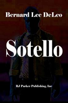 Sotello: Detective, ex-FBI, ex-Secret Service (DeLeo's Action Thriller Singles Book 1)