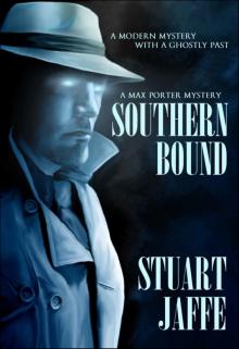 Southern Bound - A Paranormal-Mystery (Max Porter Mysteries Book 1) Read online
