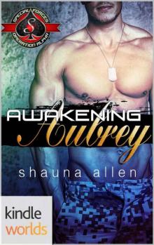 Special Forces: Operation Alpha: Awakening Aubrey (Kindle Worlds Novella) (Jack 'Em Up Book 7) Read online