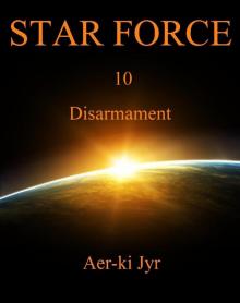 Star Force: Disarmament (SF10) Read online