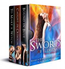 Sword of Elements Series Boxed Set 2: Bound In Blue, Caught In Crimson & To Make A Witch