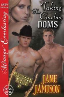 Taking Her Cowboy Doms [Pleasure, Texas 6] (Siren Publishing Menage Everlasting) Read online