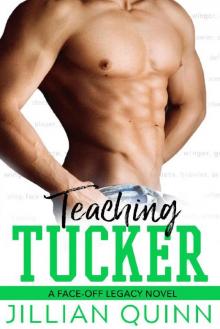 Teaching Tucker (Face-Off Legacy Book 3) Read online
