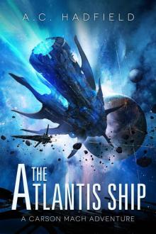 The Atlantis Ship: A Carson Mach Space Opera Read online