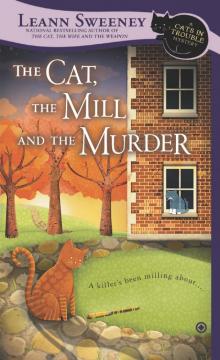 The Cat, the Mill and the Murder: A Cats in Trouble Mystery Read online