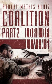 The Coalition: Part II The Lord Of The Living (COALITON OF THE LIVING Book 2)