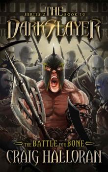 The Darkslayer: The Battle for Bone (Book 10 of 10) (Bish and Bone) Read online