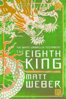 The Eighth King (The White Umbrella Testament Book 1) Read online