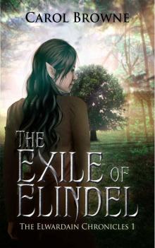 The Exile of Elindel (The Elwardian Chronicles Book 1) Read online