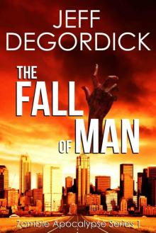 The Fall of Man (Zombie Apocalypse Series Book 1) Read online
