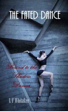 The Fated Dance: Bound to the Shadow Dancer Read online