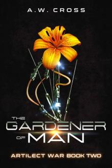 The Gardener of Man: Artilect War Book Two Read online