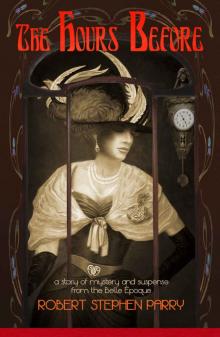 THE HOURS BEFORE: A Story of Mystery and Suspense from the Belle Époque