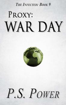 The Infected (Book 9): Proxy: War Day