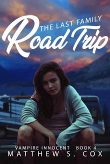The Last Family Road Trip (Vampire Innocent Book 4) Read online