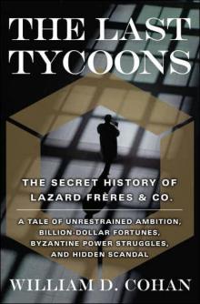 The last tycoons: the secret history of Lazard Frères & Co Read online