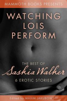 The Mammoth Book of Erotica Presents The Best of Saskia Walker Read online