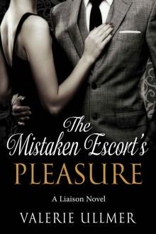 The Mistaken Escort's Pleasure: A Liaison Novel Read online