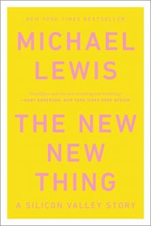 The New New Thing: A Silicon Valley Story Read online