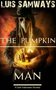 The Pumpkin Man (A dark Halloween novella)
