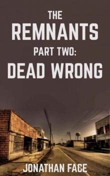 The Remnants (Book 2): Dead Wrong Read online